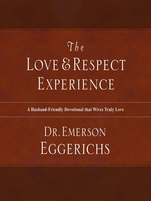 Title details for The Love and   Respect Experience by Dr. Emerson Eggerichs - Available